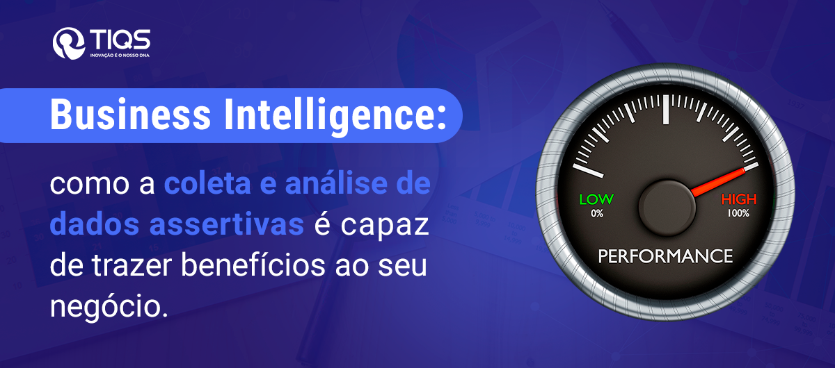 E-book - Business Intelligence: como a coleta e análise de dados assertivas é capaz de trazer benefícios ao seu negócio